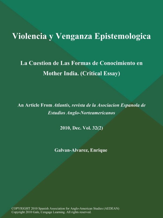 Violencia y Venganza Epistemologica: La Cuestion de Las Formas de Conocimiento en Mother India (Critical Essay)