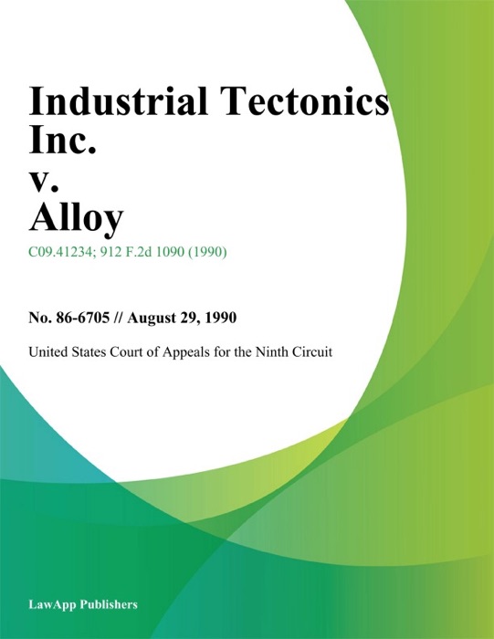 Industrial Tectonics Inc. V. Alloy