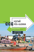 Vietnã pós-guerra - Viagens radicais - Airton Ortiz