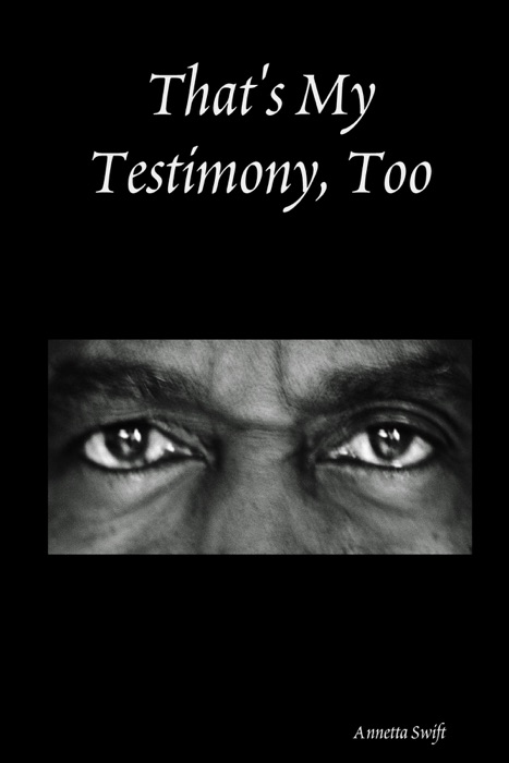That's My Testimony, Too