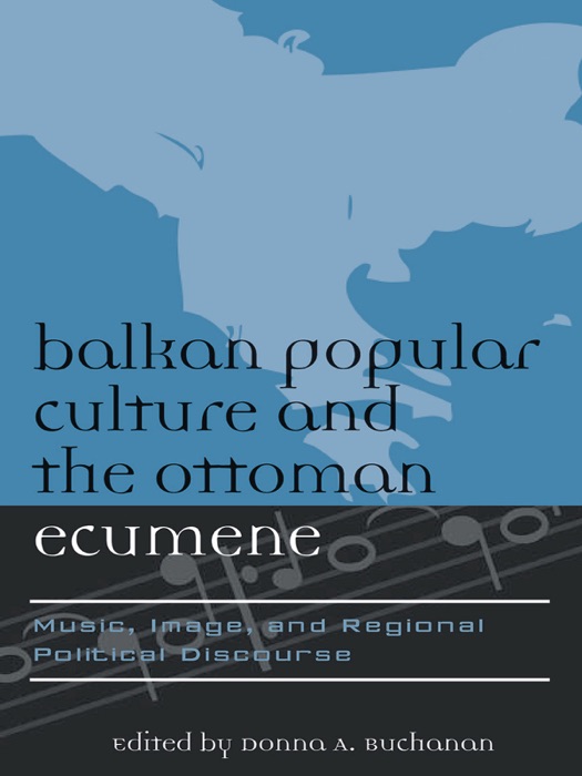 Balkan Popular Culture and the Ottoman Ecumene