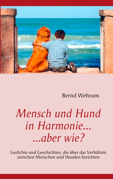 Mensch und Hund in Harmonie, aber wie?