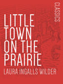 Little Town on the Prairie - Laura Ingalls Wilder