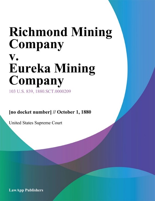 Richmond Mining Company v. Eureka Mining Company