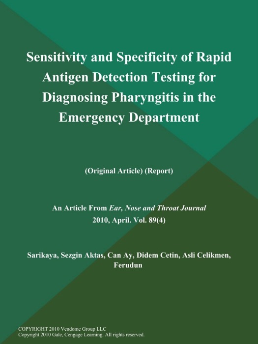 Sensitivity and Specificity of Rapid Antigen Detection Testing for Diagnosing Pharyngitis in the Emergency Department (Original Article) (Report)