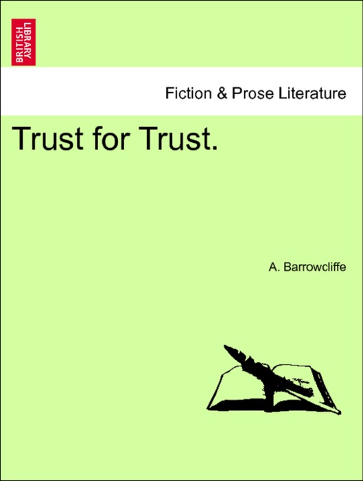 Trust for Trust. VOL. I.