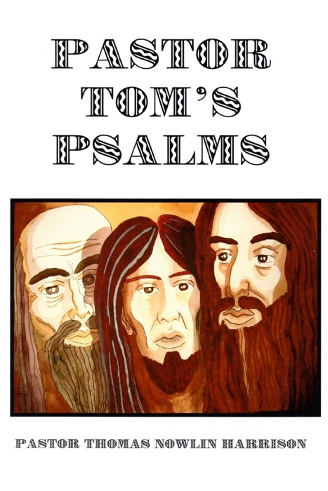 Pastor Tom's Psalms