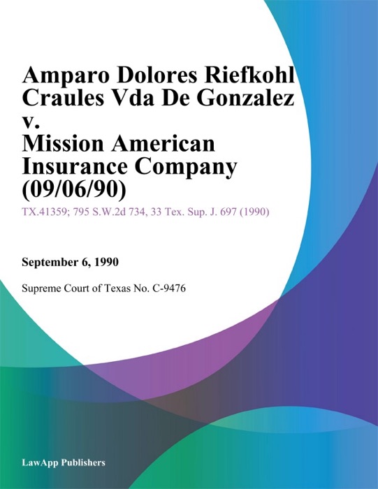 Amparo Dolores Riefkohl Craules Vda De Gonzalez V. Mission American Insurance Company (09/06/90)
