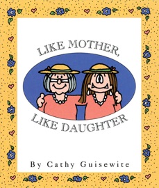 Like Mother, Like Daughter - Cathy Guisewite