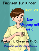 Der Umgang mit Geld - Prakash L Dheeriya Ph D