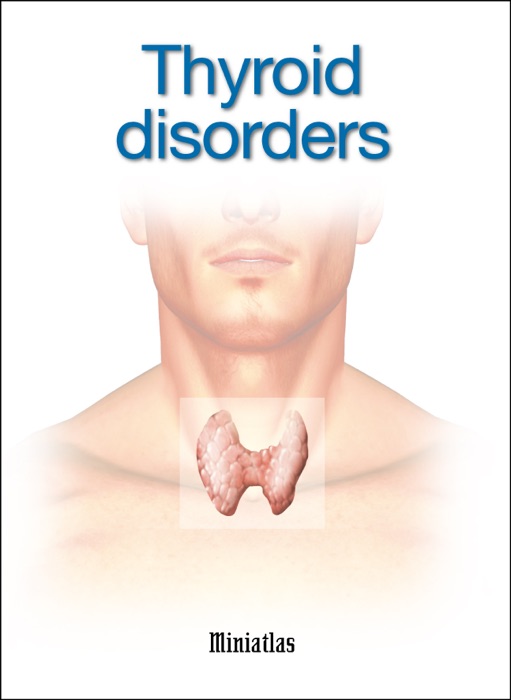 Thyroid Disorders Miniatlas