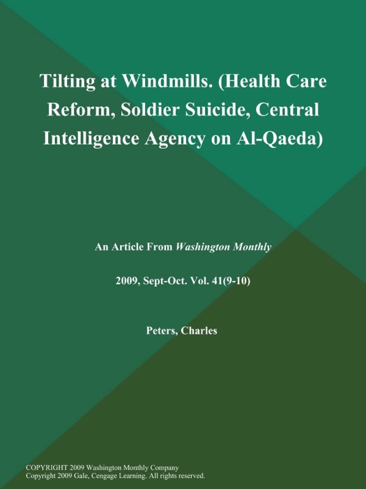 Tilting at Windmills (Health Care Reform, Soldier Suicide, Central Intelligence Agency on Al-Qaeda)