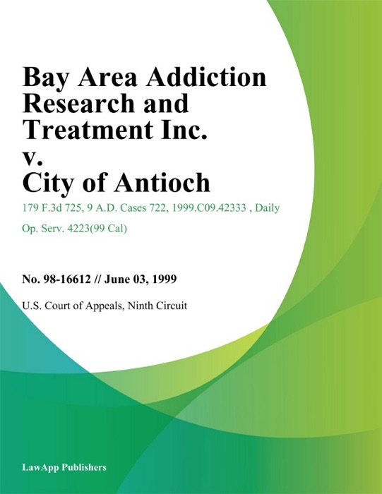 Bay Area Addiction Research and Treatment Inc. v. City of Antioch