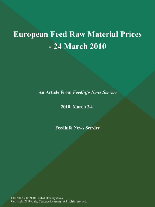 European Feed Raw Material Prices - 24 March 2010