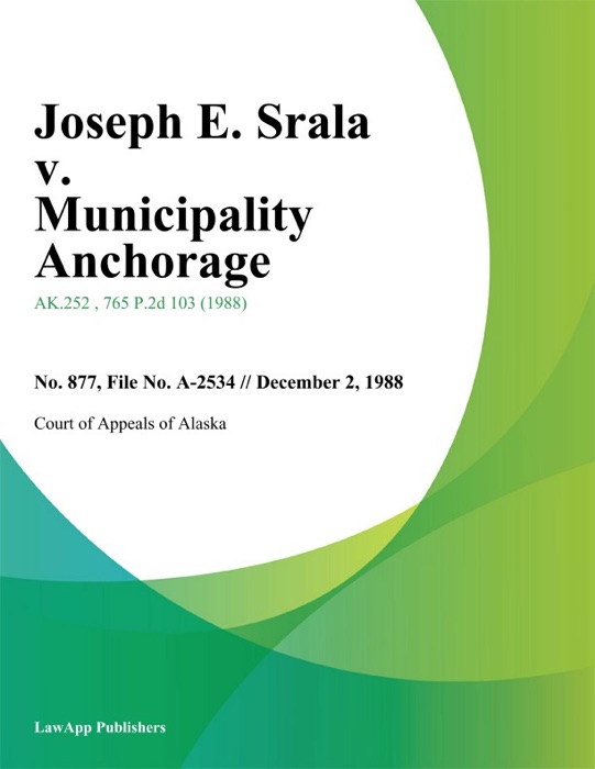 Joseph E. Srala v. Municipality Anchorage
