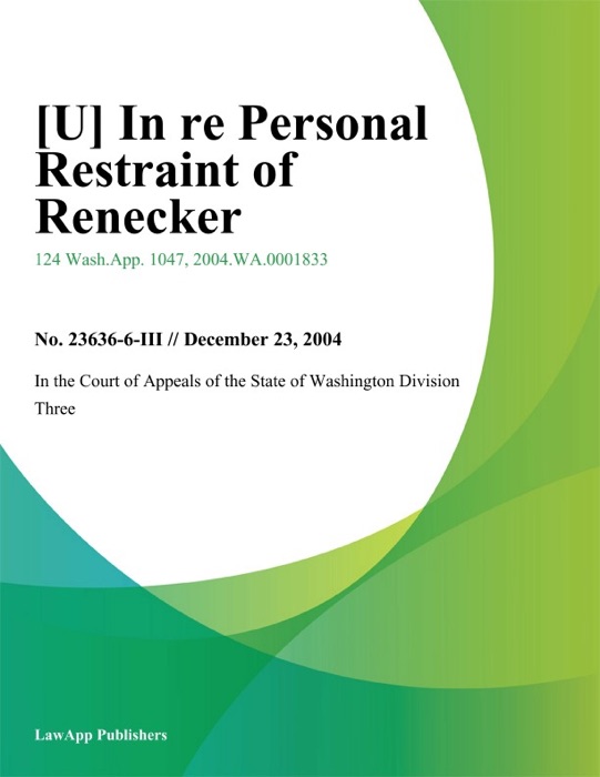 In Re Personal Restraint of Renecker