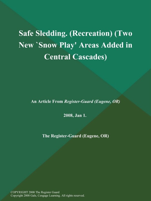 Safe Sledding (Recreation) (Two New `Snow Play' Areas Added in Central Cascades)