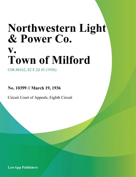 Northwestern Light & Power Co. v. Town of Milford