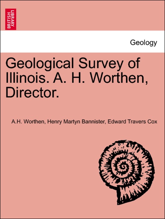 Geological Survey of Illinois. A. H. Worthen, Director. VOLUME VI