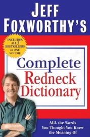 Jeff Foxworthy's Complete Redneck Dictionary - Jeff Foxworthy