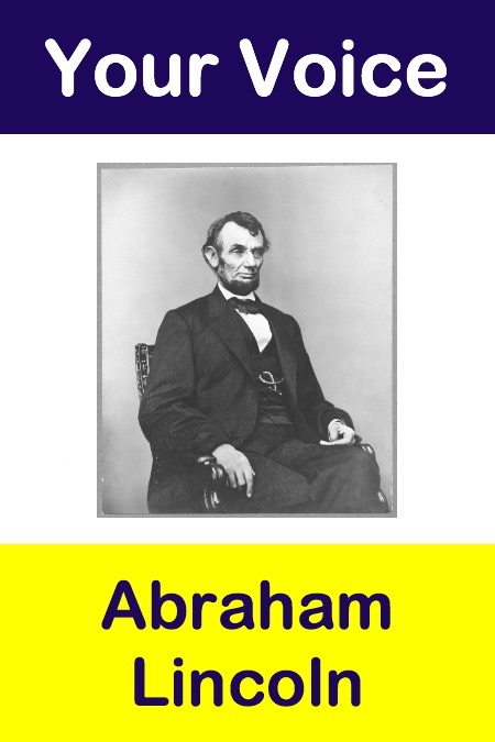 Your Voice Abraham Lincoln