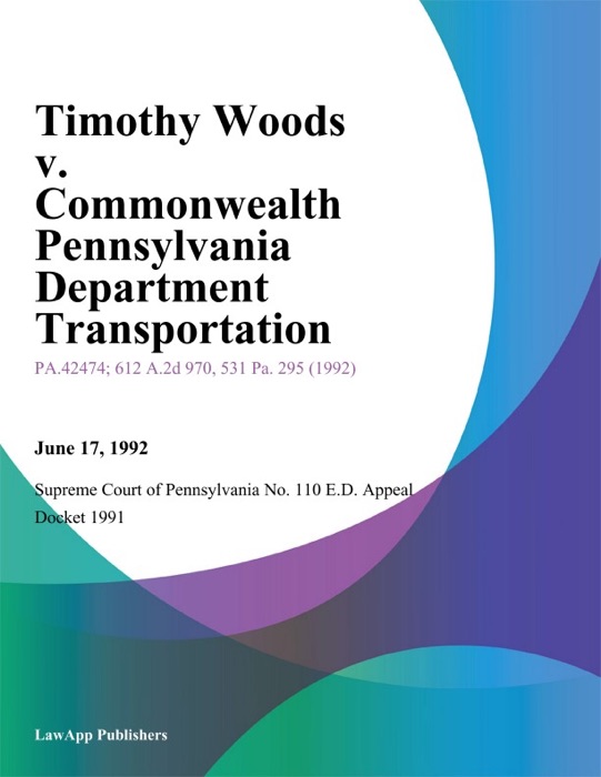 Timothy Woods v. Commonwealth Pennsylvania Department Transportation