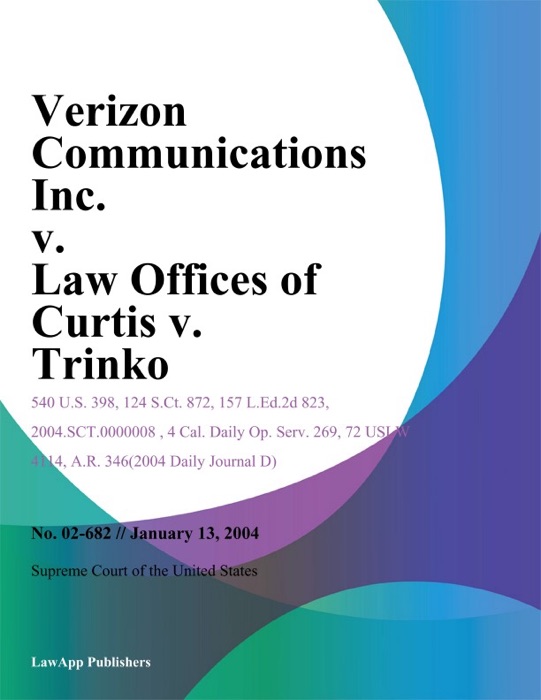 Verizon Communications Inc. V. Law Offices Of Curtis V. Trinko