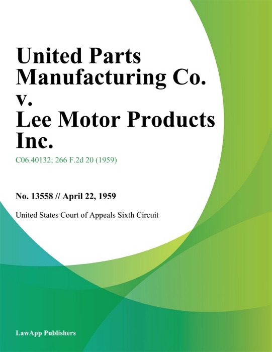 United Parts Manufacturing Co. v. Lee Motor Products Inc.