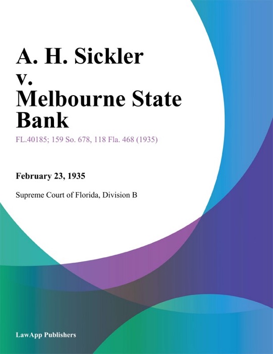 A. H. Sickler v. Melbourne State Bank