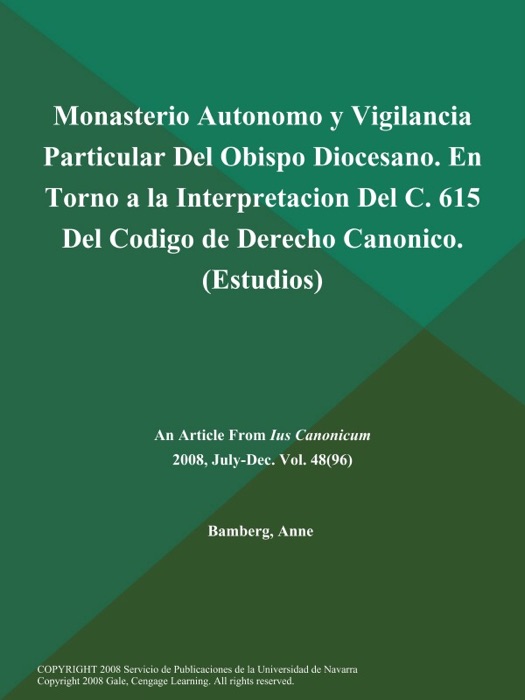 Monasterio Autonomo y Vigilancia Particular Del Obispo Diocesano. En Torno a la Interpretacion Del C. 615 Del Codigo de Derecho Canonico (Estudios)