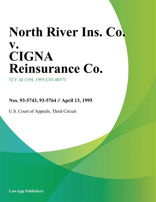 North River Ins. Co. V. Cigna Reinsurance Co.