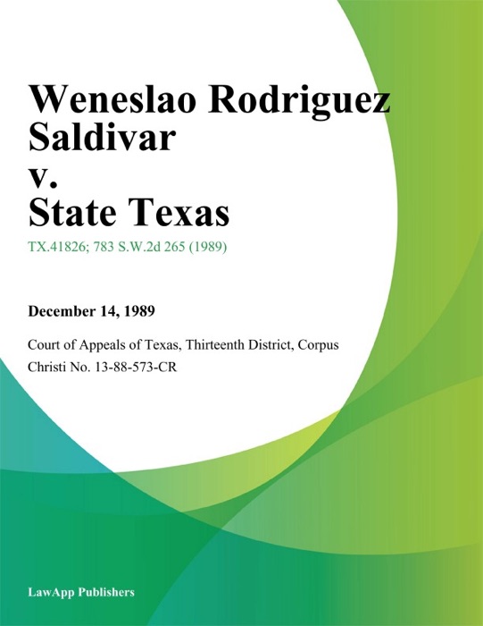 Weneslao Rodriguez Saldivar v. State Texas