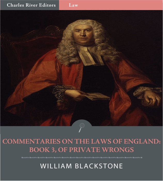Commentaries on the Laws of England: Book 3, Of Private Wrongs