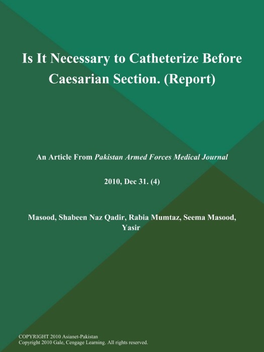 Is It Necessary to Catheterize Before Caesarian Section (Report)