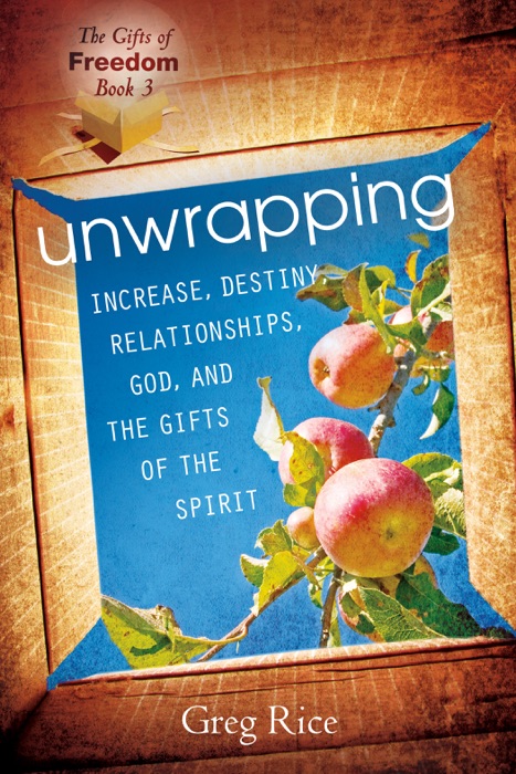 Unwrapping Increase, Destiny, Relationships, God, and the Gifts of the Holy Spirit