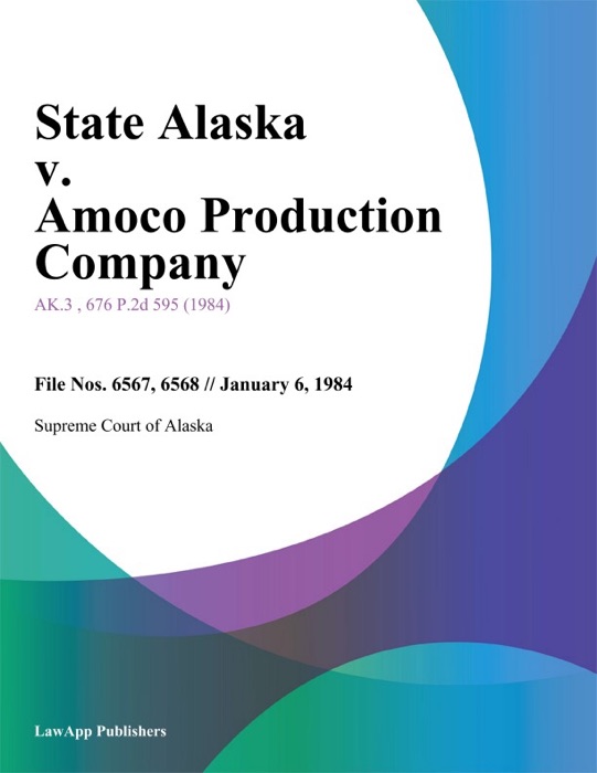 State Alaska v. Amoco Production Company