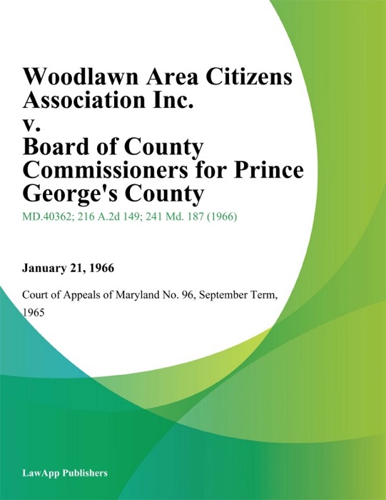 Woodlawn Area Citizens Association Inc. V. Board Of County Commissioners For Prince George's County