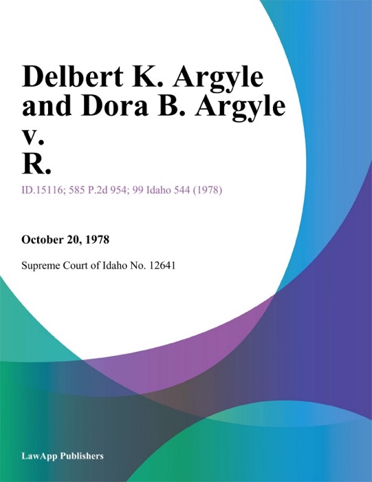 Delbert K. Argyle and Dora B. Argyle v. R.