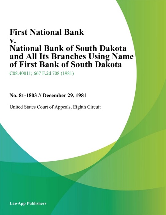 First National Bank v. National Bank of South Dakota and All Its Branches Using Name of First Bank of South Dakota