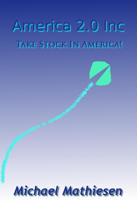 America 2.0 Inc.  -  Take Stock In America!