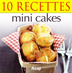 10 recettes de mini cakes - Sylvie Aït-Ali