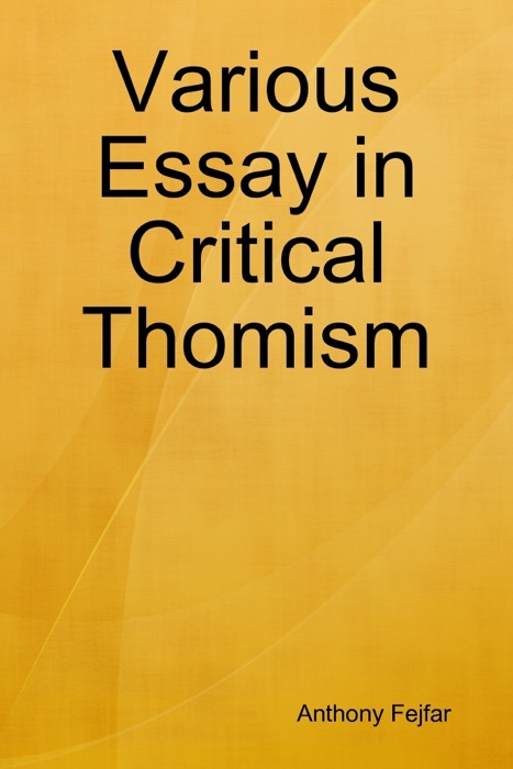Various Essay in Critical Thomism