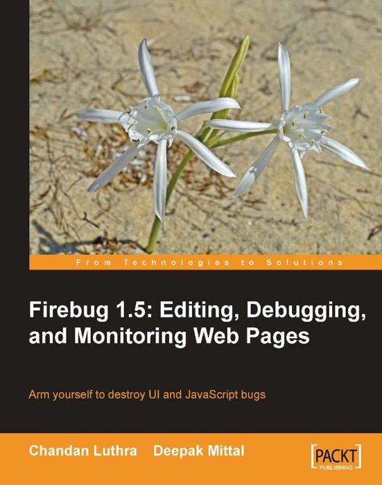 Firebug 1.5: Editing, Debugging, and Monitoring Web Pages