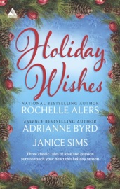 Holiday Wishes - Rochelle Alers, Adrianne Byrd & Janice Sims by  Rochelle Alers, Adrianne Byrd & Janice Sims PDF Download