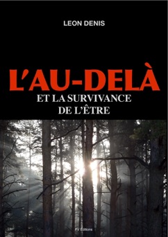L'Au-delà et la survivance de l'Être - Leon Denis