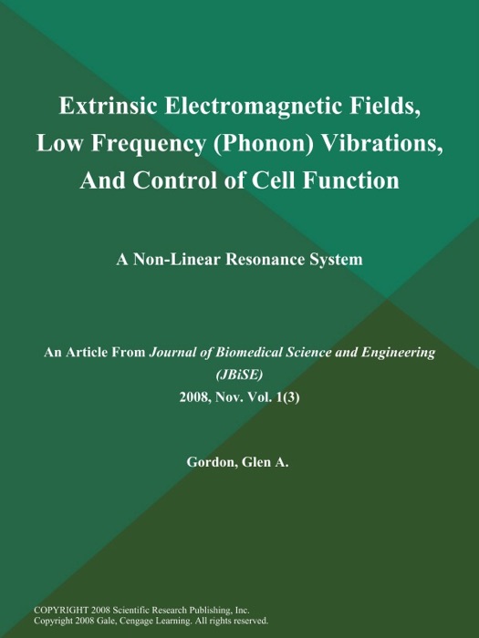 Extrinsic Electromagnetic Fields, Low Frequency (Phonon) Vibrations, And Control of Cell Function: A Non-Linear Resonance System