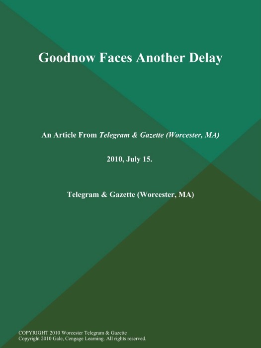 Goodnow Faces Another Delay