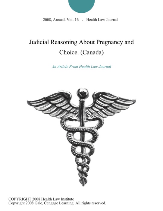 Judicial Reasoning About Pregnancy and Choice. (Canada)