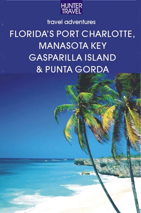 Florida's Port Charlotte, Manasota Key, Gasparilla Island & Punta Gorda