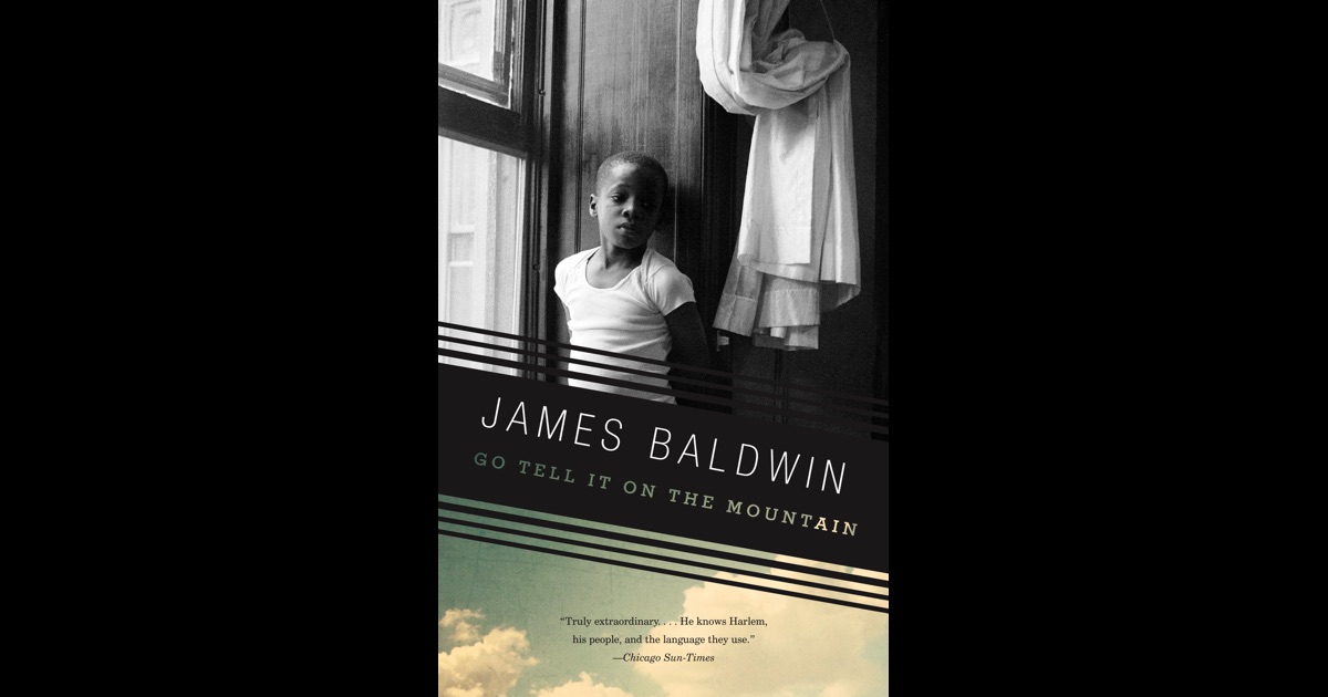 go tell it on the mountain by james baldwin essay go tell it on the mountain by james baldwin essay